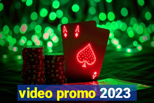 video promo 2023